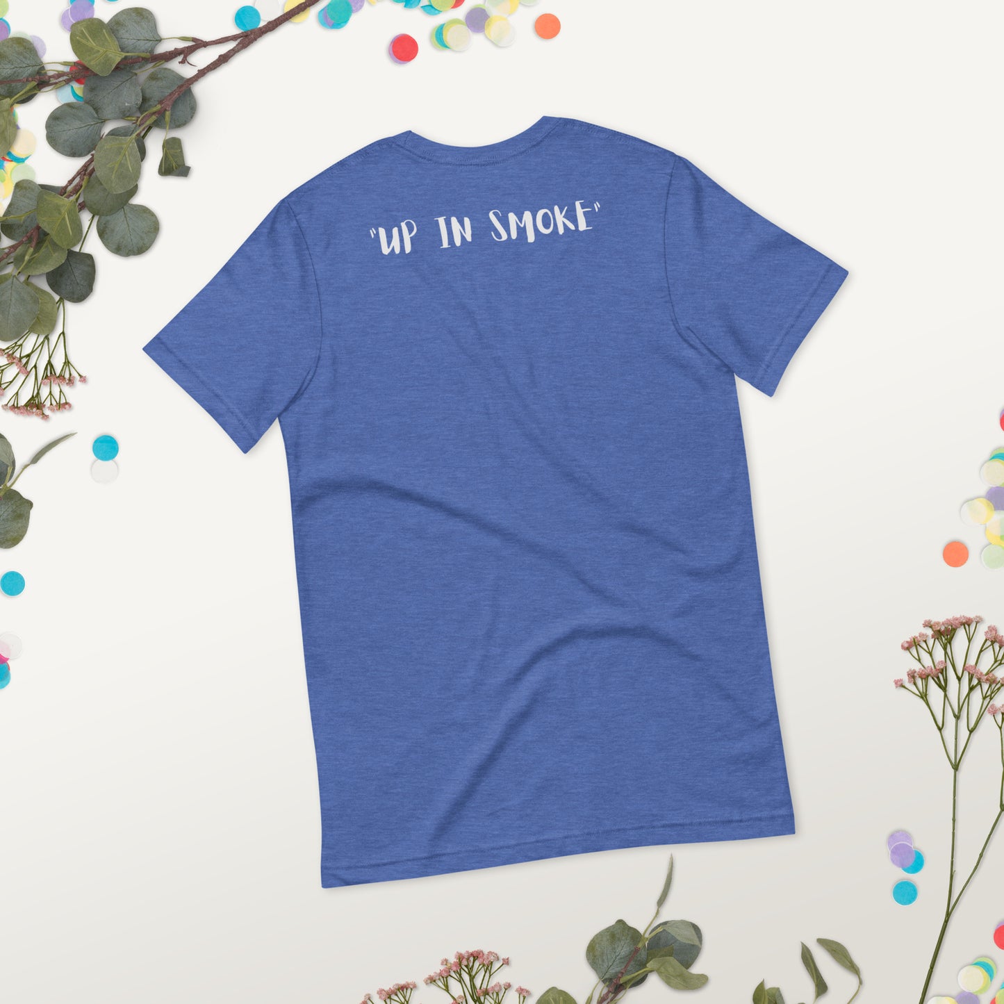UP N SMOKE - UNISEX T-SHIRT