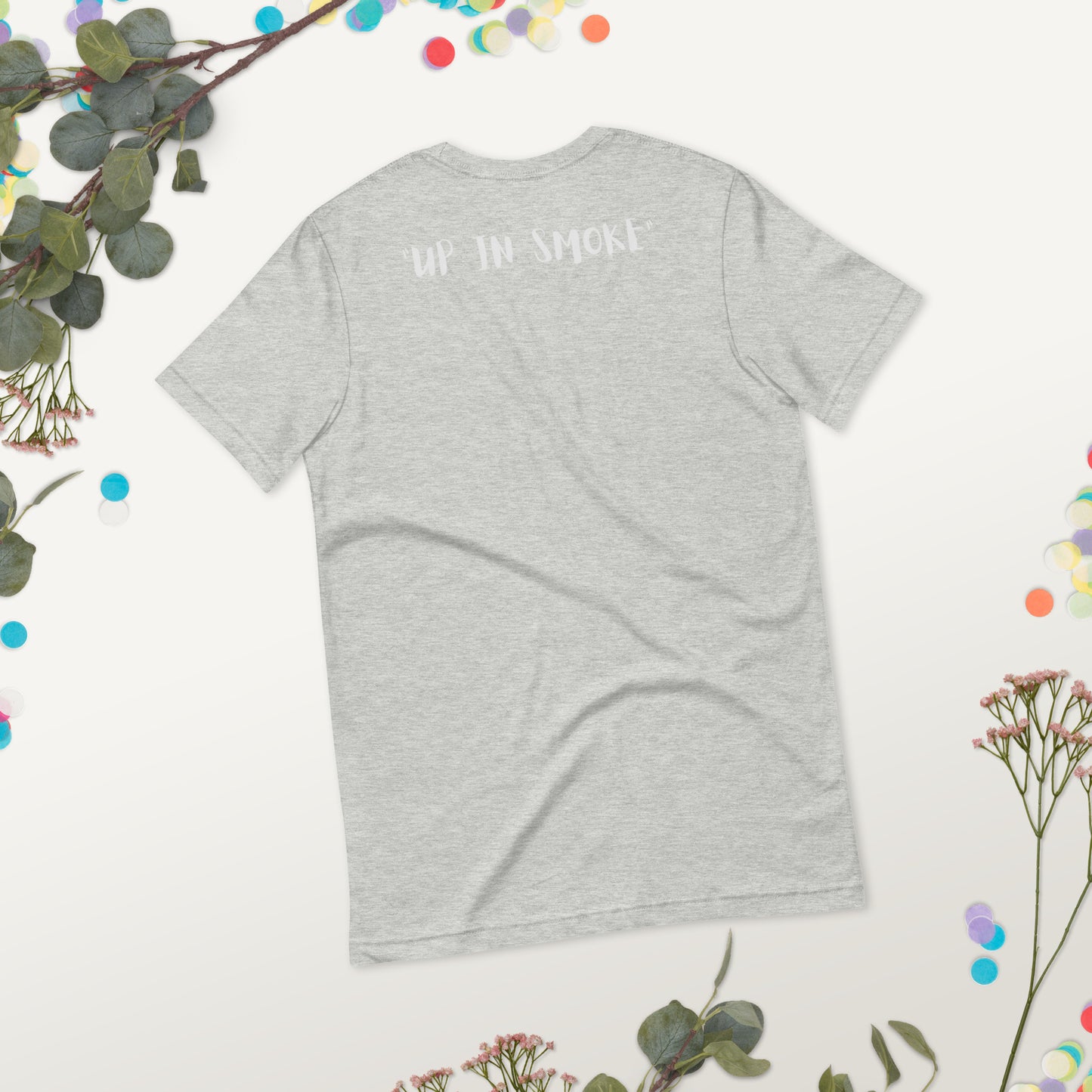 UP N SMOKE - UNISEX T-SHIRT