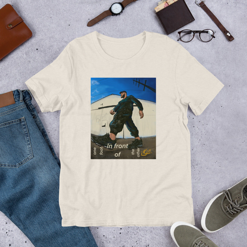 ONE FOOT IN FRONT OF THE OTHER - UNISEX T-SHIRT