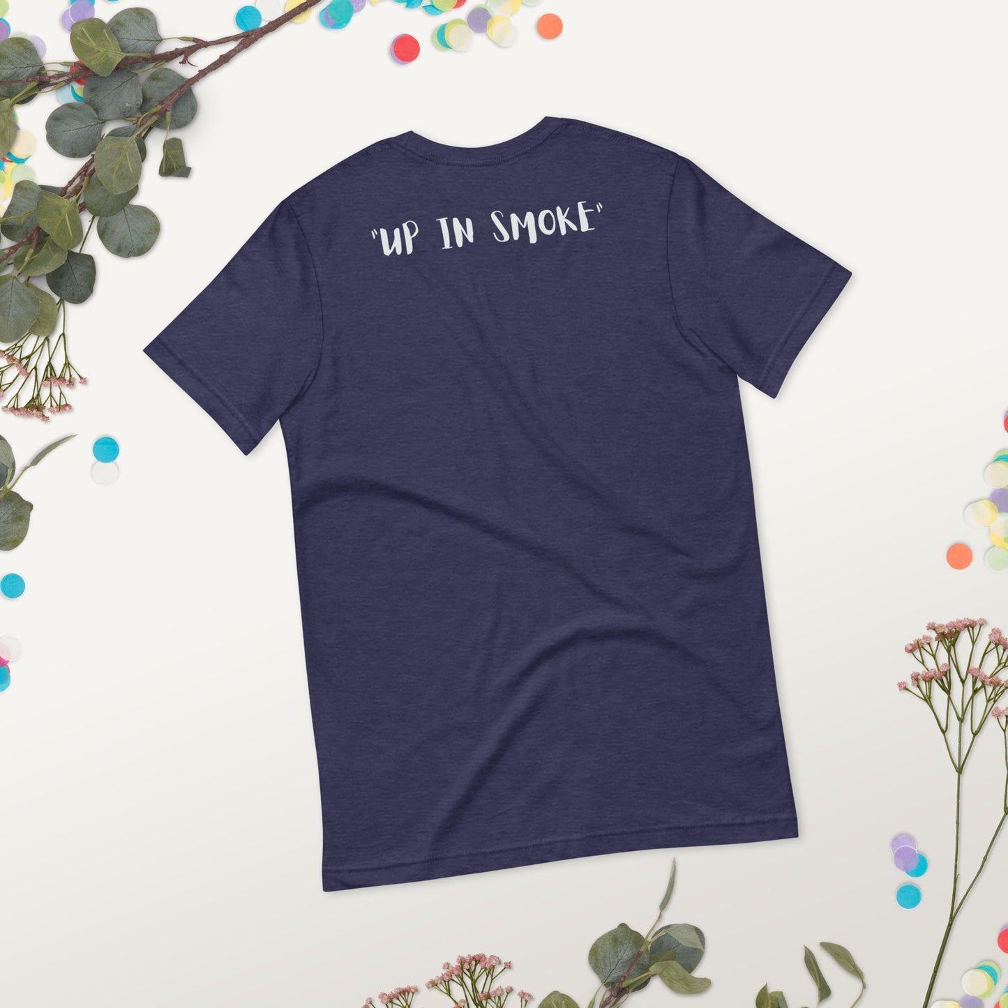 UP N SMOKE - UNISEX T-SHIRT