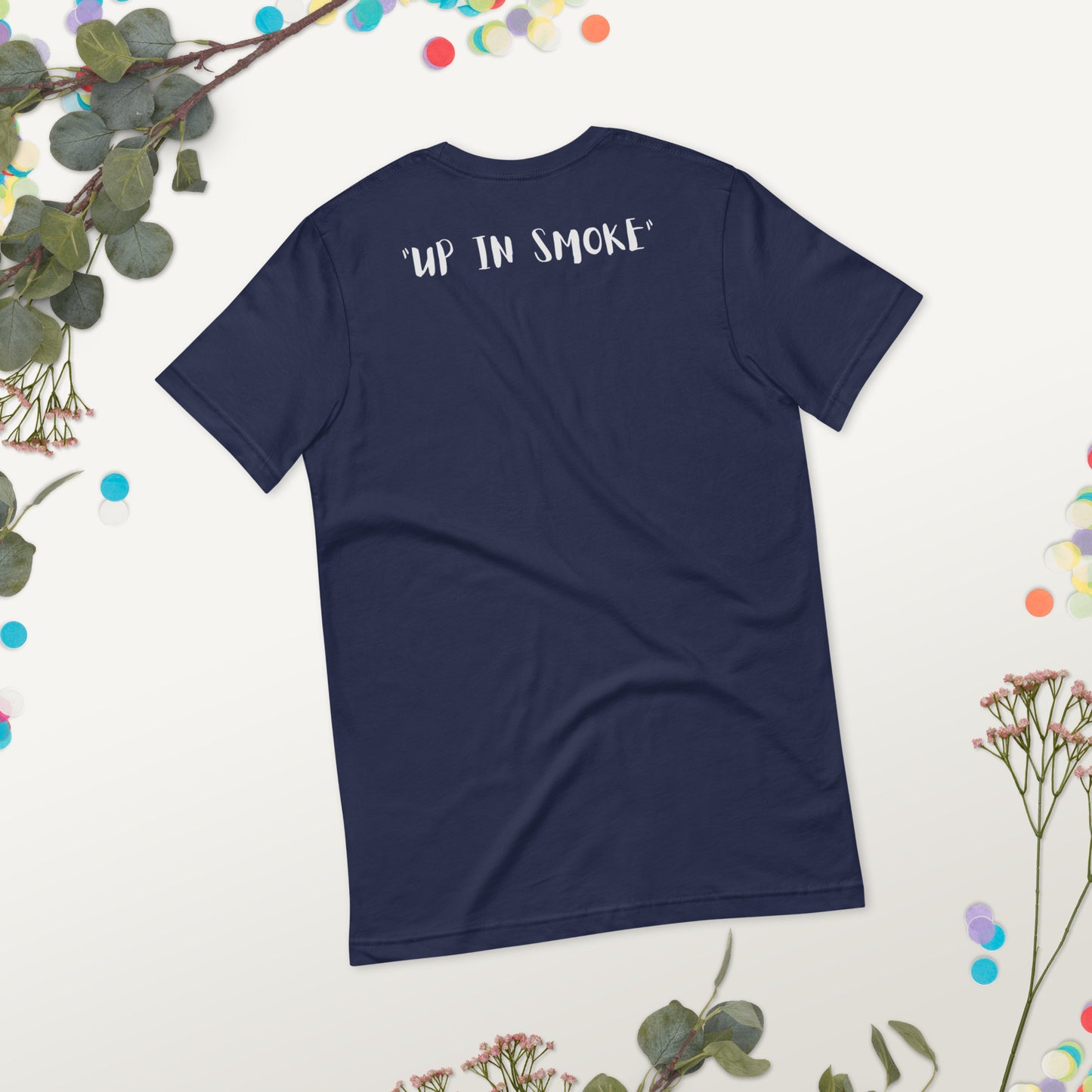 UP N SMOKE - UNISEX T-SHIRT