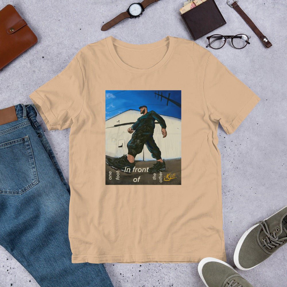 ONE FOOT IN FRONT OF THE OTHER - UNISEX T-SHIRT