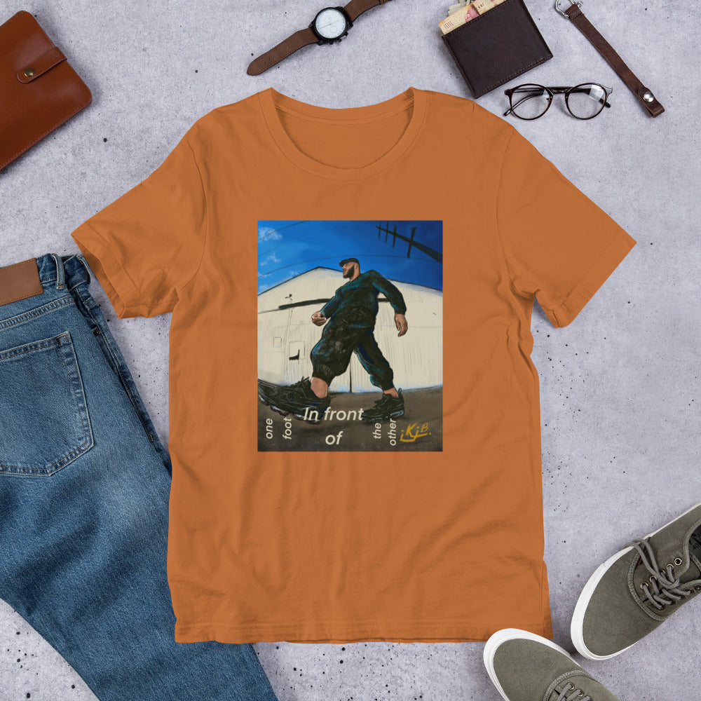 ONE FOOT IN FRONT OF THE OTHER - UNISEX T-SHIRT