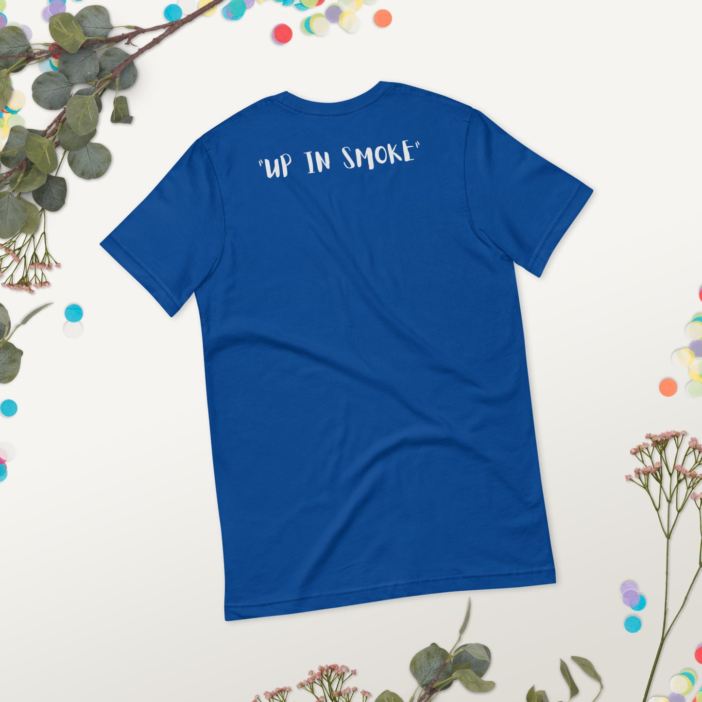 UP N SMOKE - UNISEX T-SHIRT