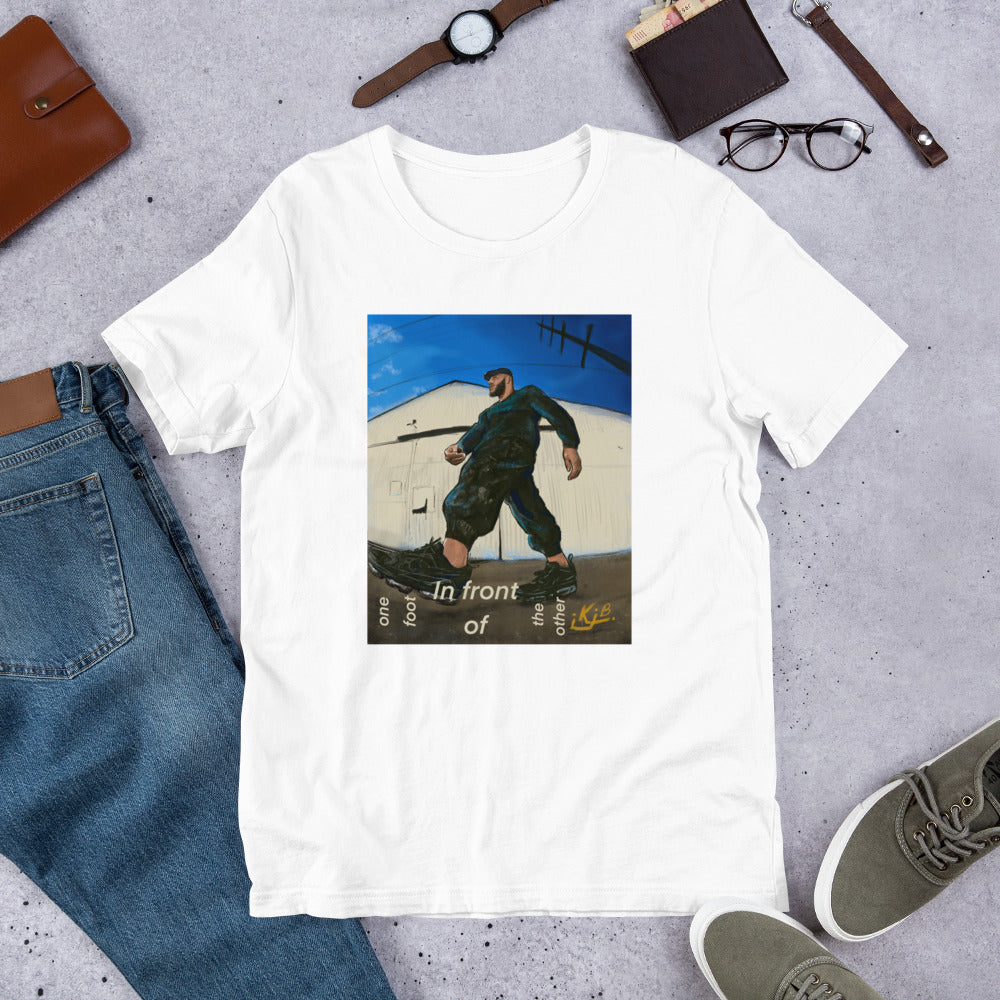 ONE FOOT IN FRONT OF THE OTHER - UNISEX T-SHIRT